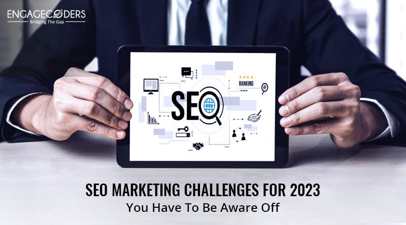 Engage Coders: Seo_marketing_challenges_for_2023
