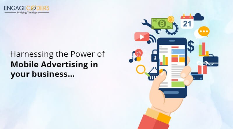 Engage Coders: Harnessing_the_power_of_mobile_advertising_in_your_business
