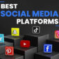 The Best Social Media Platforms For Video Content In 2025