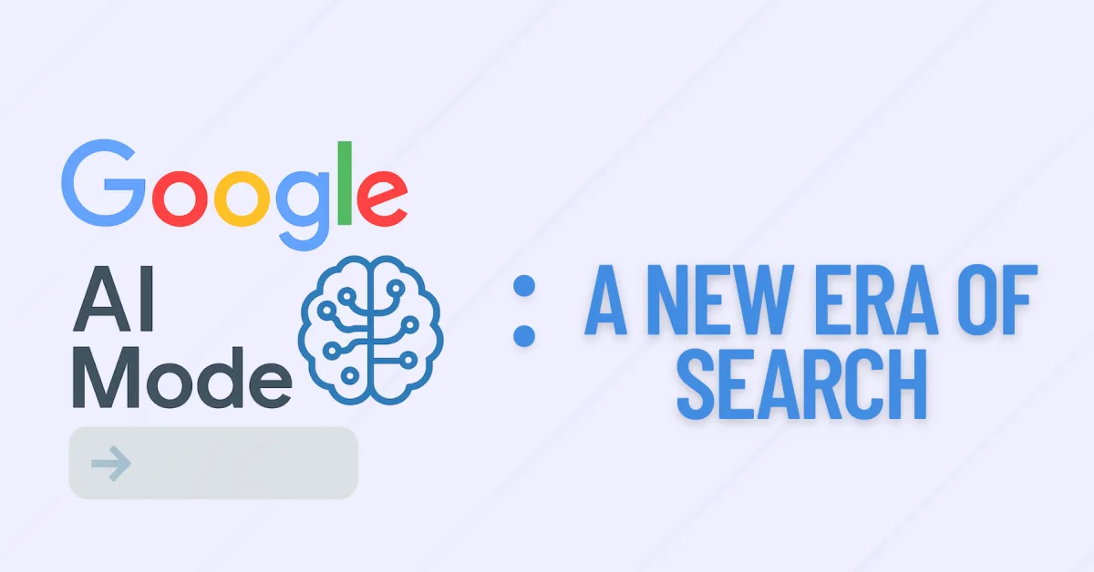 11 Actionable Tips for The Google AI Mode Era