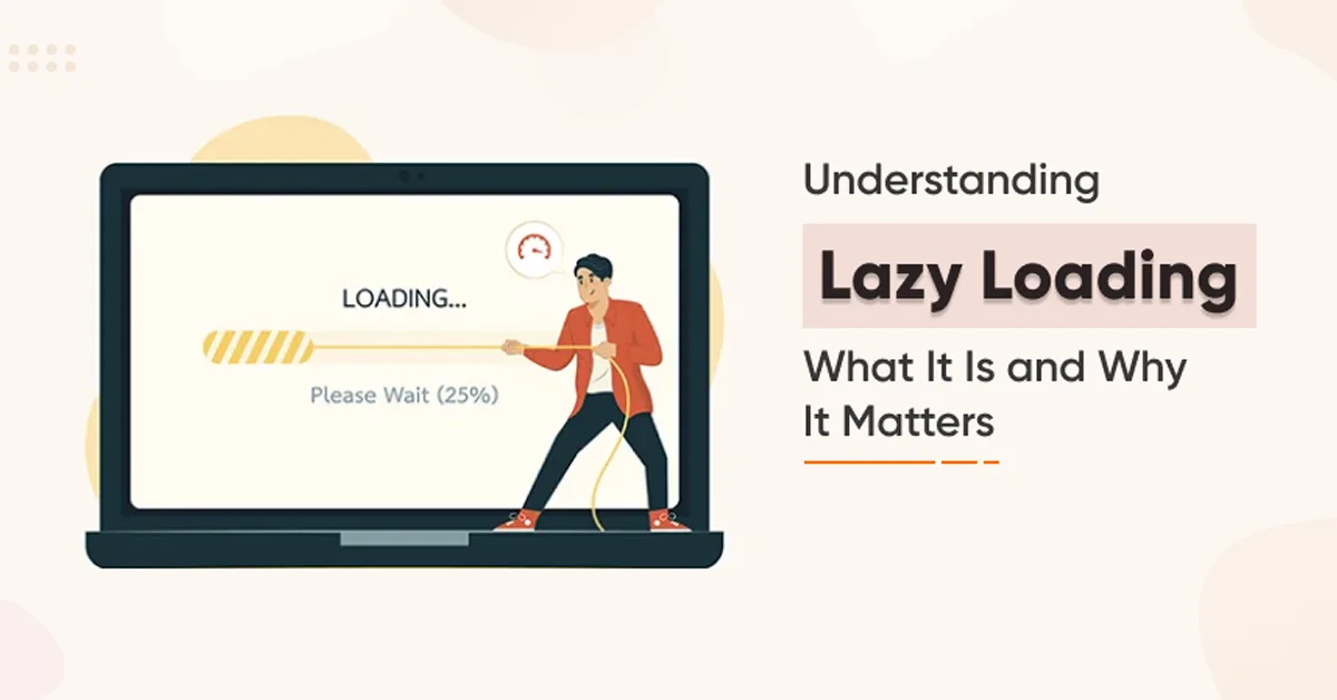 Why Lazy Loading Matters